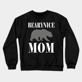 Bearynice Mom (for A Nice Mom) Crewneck Sweatshirt